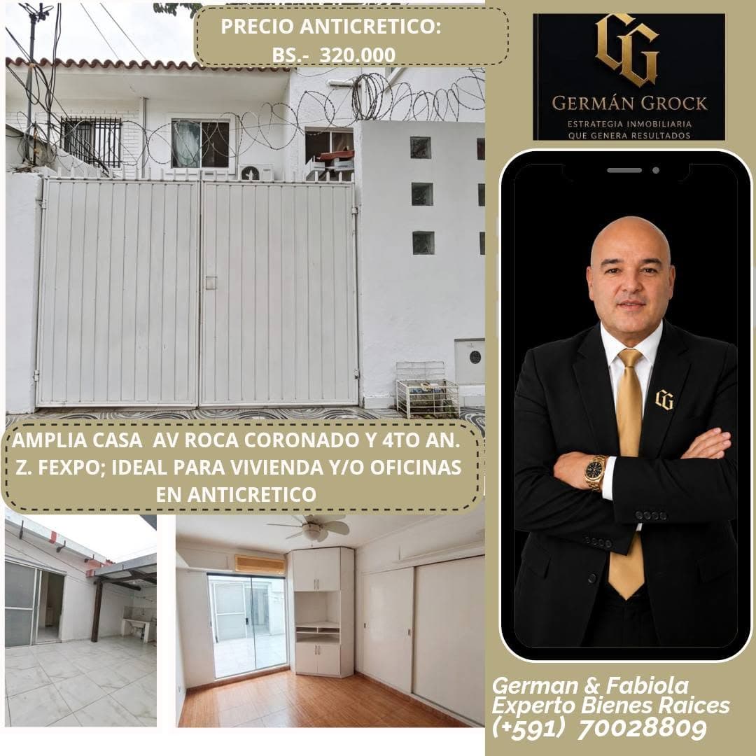 IDEAL PARA VIVIENDA O EMPRESA,CASA EN ANTICRETICO,ZONA EXPOCRUZ AV ROCA CORONADO
